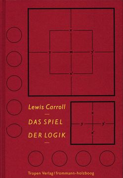 Das Spiel der Logik von Carroll,  Lewis, Good,  Paul, Zöllner,  Michael