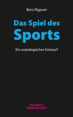 Das Spiel des Sports von Rigauer,  Bero