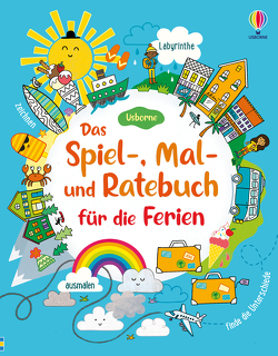 Das Spiel-, Mal- und Ratebuch für die Ferien von Bowman,  Lucy, Gilpin,  Rebecca, Harrison,  Erica, Maclaine,  James