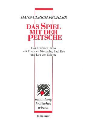 Das Spiel mit der Peitsche von Fechler,  Hans-Ulrich