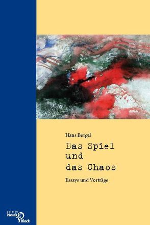 Das Spiel und das Chaos von Bergel,  Hans