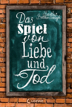 Das Spiel von Liebe und Tod von Brockenbrough,  Martha, Knuffinke,  Sandra, Komina,  Jessika