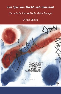 Das Spiel von Macht und Ohnmacht von Mielke,  Ulrike