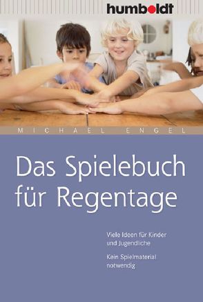 Das Spielebuch für Regentage von Engel,  Michael