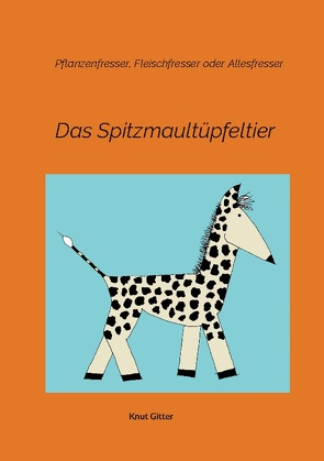 Das Spitzmaultüpfeltier von Gitter,  Knut