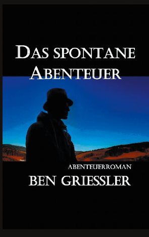 Das spontane Abenteuer von Griessler,  Ben