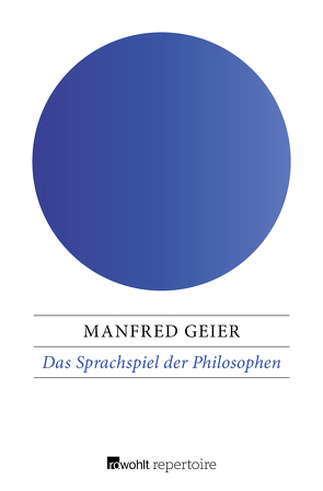 Das Sprachspiel der Philosophen von Geier,  Manfred