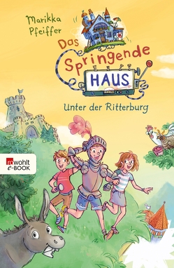 Das Springende Haus. Unter der Ritterburg von Ionescu,  Cathy, Pfeiffer,  Marikka