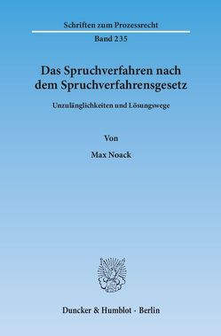 Das Spruchverfahren nach dem Spruchverfahrensgesetz. von Noack,  Max