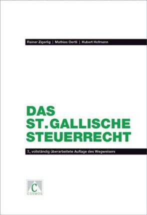 Das st.gallische Steuerrecht von Hofmann,  Hubert, Oertli,  Mathias, Zigerlig,  Rainer