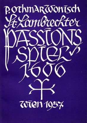 Das St. Lambrechter Passionsspiel von 1606 von Wonisch,  Othmar