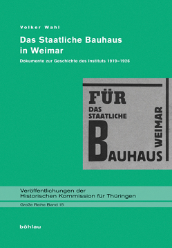 Das Staatliche Bauhaus in Weimar von Wahl,  Volker