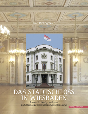 Das Stadtschloss in Wiesbaden von Bidlingmaier,  Rolf