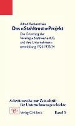 Das ‚Stahltrust‘-Projekt von Reckendrees,  Alfred