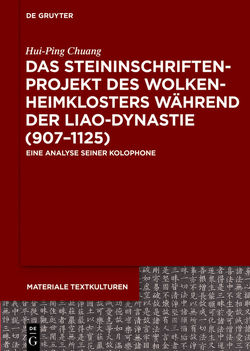 Das Steininschriftenprojekt des Wolkenheimklosters während der Liao-Dynastie (907–1125) von Chuang,  Hui-Ping