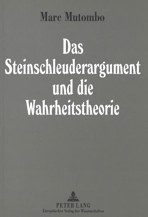 Das Steinschleuderargument und die Wahrheitstheorie von Mutombo Matsumakia,  Marc