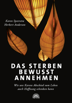 Das Sterben bewusst annehmen von Anderson,  Herbert, Speerstra,  Karen