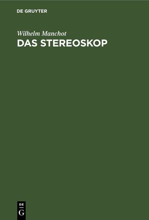 Das Stereoskop von Manchot,  Wilhelm