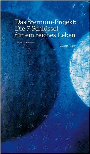 Das Sternum-Projekt: Die 7 Schlüssel für ein reiches Leben von Rupp,  Georg