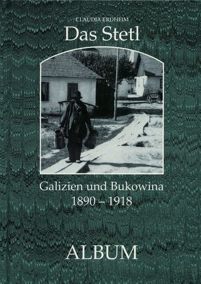 Das Stetl 1890-1918 von Erdheim,  Claudia