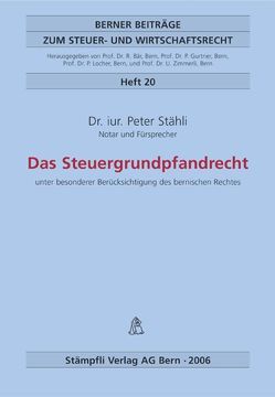 Das Steuergrundpfandrecht von Stähli,  Peter