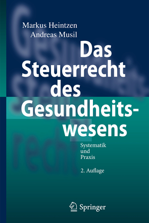 Das Steuerrecht des Gesundheitswesens von Heintzen,  Markus, Musil,  Andreas