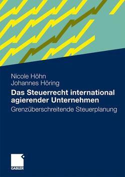 Das Steuerrecht international agierender Unternehmen von Höhn,  Nicole, Höring,  Johannes