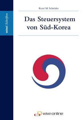 Das Steuersystem von Süd-Korea von Schröder,  René M