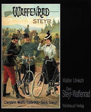 Das Steyr-Waffenrad von Ulreich,  Walter