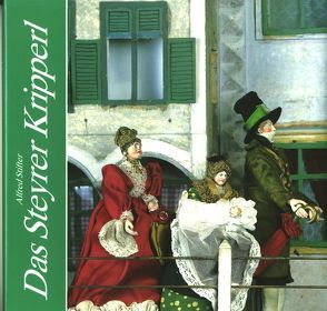 Das Steyrer Kripperl von Lipp,  Franz C, Stifter,  Alfred
