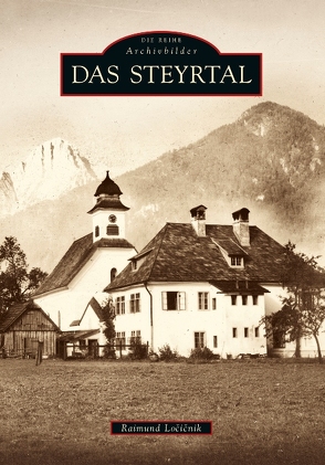 Das Steyrtal von Locicnik,  Raimund