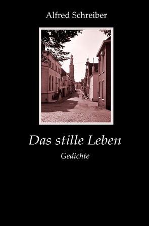 Das stille Leben von Schreiber,  Alfred