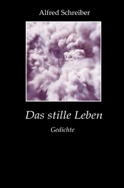 Das stille Leben von Schreiber,  Alfred