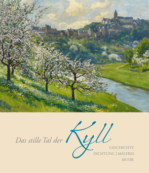 Das stille Tal der Kyll von Groben,  Joseph