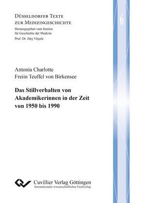 Das Stillverhalten von Akademikerinnen in der Zeit von 1950 bis 1990 von Teuffel von Birkensee,  Antonia