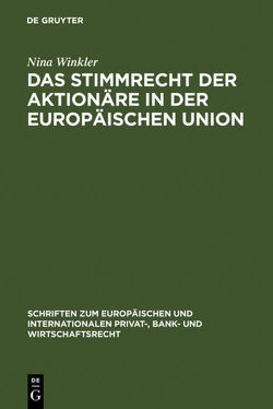 Das Stimmrecht der Aktionäre in der Europäischen Union von Winkler,  Nina