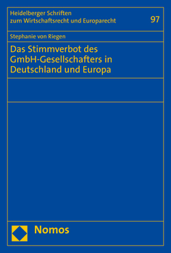 Das Stimmverbot des GmbH-Gesellschafters in Deutschland und Europa von von Riegen,  Stephanie