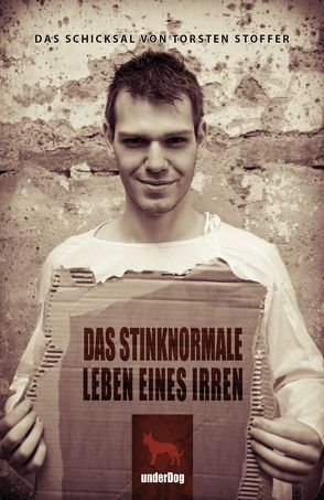 Das stinknormale Leben eines Irren von Stoffer,  Torsten