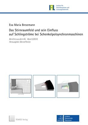 Das Stirnraumfeld und sein Einfluss auf Schlingströme bei Schenkelpolsynchronmaschinen von Bresemann,  Eva Maria, Ponick,  Bernd