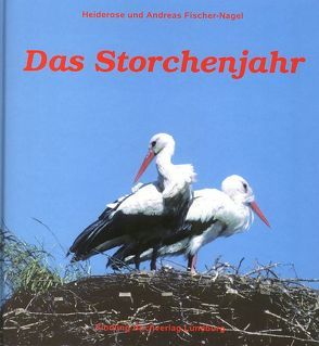 Das Storchenjahr von Fischer-Nagel Andreas, Fischer-Nagel,  Heiderose