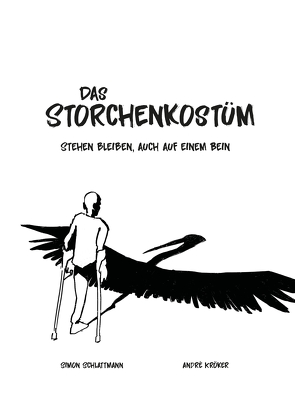 Das Storchenkostüm von Kröker,  André, Schlattmann,  Simon