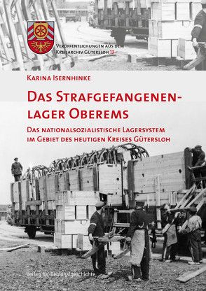 Das Strafgefangenenlager Oberems von Isernhinke,  Karina