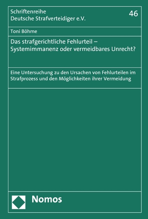 Das strafgerichtliche Fehlurteil – Systemimmanenz oder vermeidbares Unrecht? von Böhme,  Toni