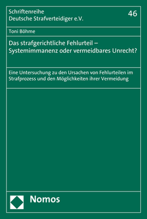 Das strafgerichtliche Fehlurteil – Systemimmanenz oder vermeidbares Unrecht? von Böhme,  Toni