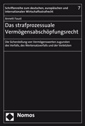 Das strafprozessuale Vermögensabschöpfungsrecht von Faust,  Annett