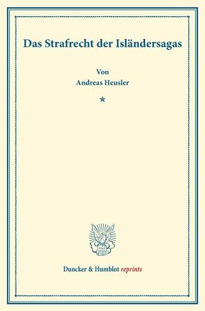 Das Strafrecht der Isländersagas. von Heusler,  Andreas