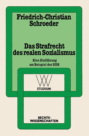 Das Strafrecht des realen Sozialismus von Schroeder,  Friedrich-Christian