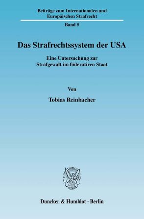 Das Strafrechtssystem der USA. von Reinbacher,  Tobias