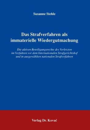 Das Strafverfahren als immaterielle Wiedergutmachung von Stehle,  Susanne