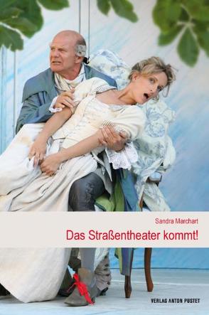 Das Straßentheater kommt! von Marchart,  Sandra